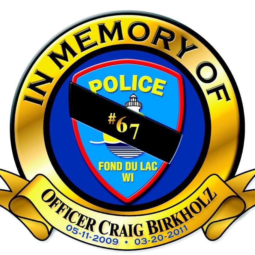 In memory of Officer Craig Birkholz, Fond du Lac Police Badge 67